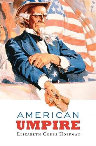 Паперова книга «American Umpire», автор Елізабет Коббс Хоффман - фото №1