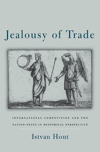 Бумажная книга «Jealousy of Trade: International Competition and the Nation-State in Historical Perspective», автор Иштван Хонт - фото №1
