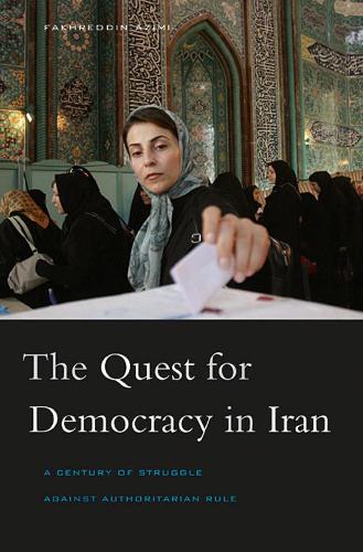 Паперова книга «The Quest for Democracy in Iran: A Century of Struggle against Authoritarian Rule», автор Фахреддін Азімі - фото №1