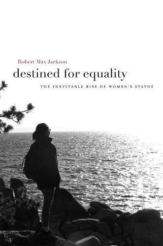 Бумажная книга «Destined for Equality: The Inevitable Rise of Women’s Status», автор Роберт Макс Джексон - фото №1