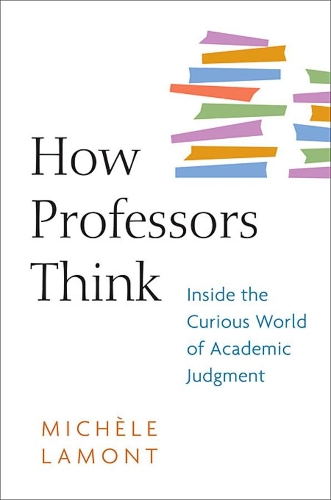 Паперова книга «How Professors Think: Inside the Curious World of Academic Judgment», автор Мішель Ламон - фото №1
