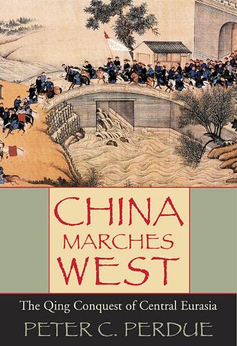Бумажная книга «China Marches West: The Qing Conquest of Central Eurasia», автор Питер К. Пердью - фото №1
