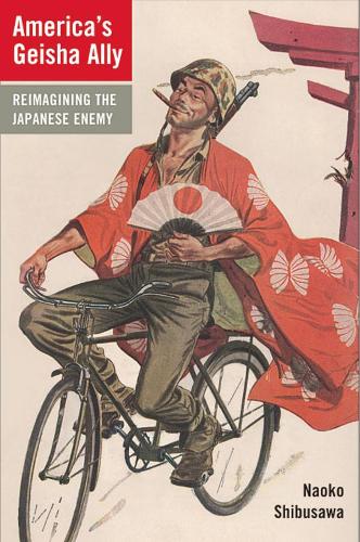 Паперова книга «America's Geisha Ally: Reimagining the Japanese Enemy», автор Наоко Сібусава - фото №1