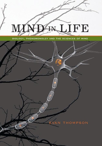 Бумажная книга «Mind in Life: Biology, Phenomenology, and the Sciences of Mind», автор Эван Томпсон - фото №1