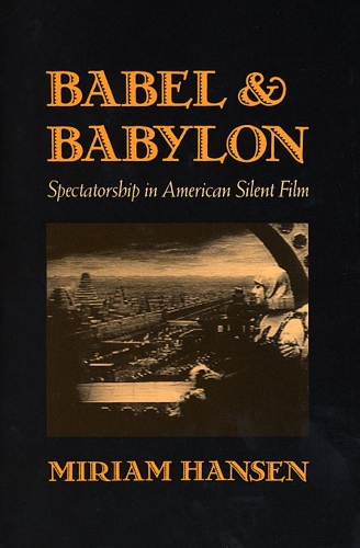 Бумажная книга «Babel and Babylon: Spectatorship in American Silent Film», автор Мириам Хансен - фото №1