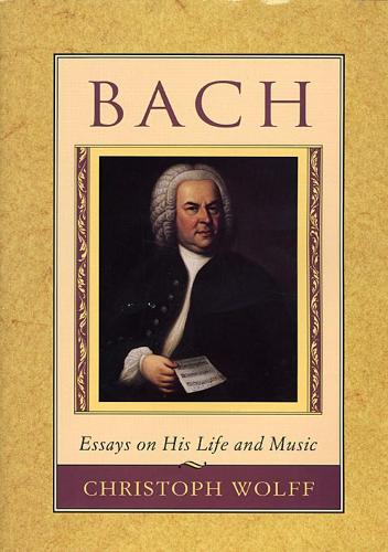 Бумажная книга «Bach: Essays on His Life and Music», автор Кристоф Вольф - фото №1