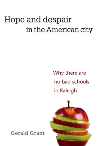 Бумажная книга «Hope and Despair in the American City: Why There Are No Bad Schools in Raleigh», автор Джеральд Грант - фото №1
