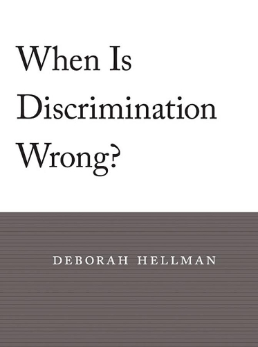 Паперова книга «When Is Discrimination Wrong?», автор Дебора Хеллман - фото №1