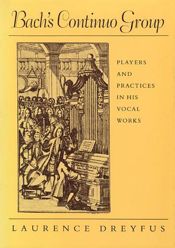 Бумажная книга «Bach’s Continuo Group: Players and Practices in His Vocal Works», автор Лоранс Дрейфус - фото №1