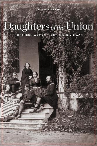 Бумажная книга «Daughters of the Union: Northern Women Fight the Civil War», автор Нина Зильбер - фото №1