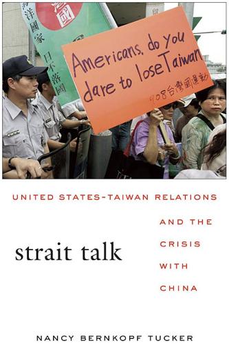 Бумажная книга «Strait Talk: United States-Taiwan Relations and the Crisis with China», автор Нэнси Бернкопф Такер - фото №1