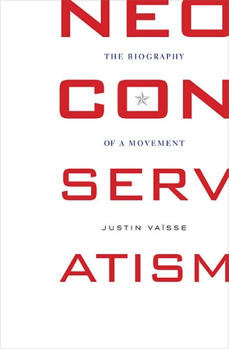 Паперова книга «Neoconservatism: The Biography of a Movement», автор Джастін Вайсс - фото №1