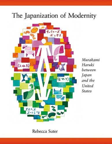 Бумажная книга «The Japanization of Modernity: Murakami Haruki between Japan and the United States», автор Ребекка Сутер - фото №1