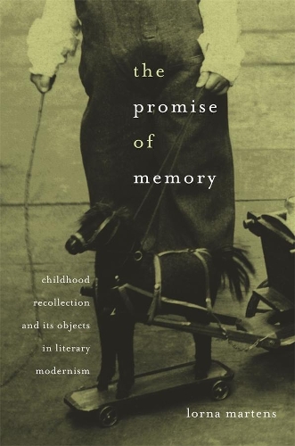 Паперова книга «The Promise of Memory: Childhood Recollection and Its Objects in Literary Modernism», автор Лорна Мартенс - фото №1