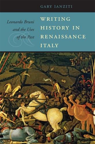 Паперова книга «Writing History in Renaissance Italy: Leonardo Bruni and the Uses of the Past», автор Гері Янзіті - фото №1