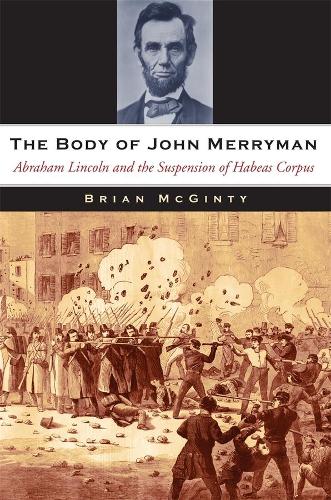 Paper book «The Body of John Merryman: Abraham Lincoln and the Suspension of Habeas Corpus», author Brian McGinty - фото №1