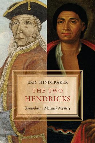 Бумажная книга «The Two Hendricks: Unraveling a Mohawk Mystery», автор Эрик Хиндеракер - фото №1