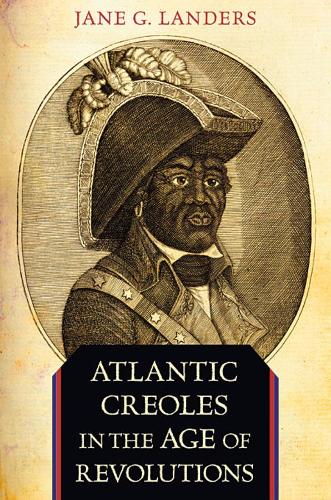 Паперова книга «Atlantic Creoles in the Age of Revolutions», автор Джейн Г. Ландерс - фото №1