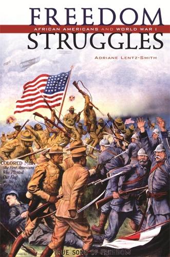 Бумажная книга «Freedom Struggles: African Americans and World War I», автор Адриана Ленц-Смит - фото №1