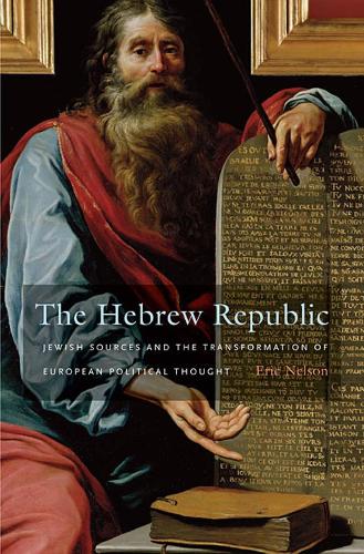 Бумажная книга «The Hebrew Republic: Jewish Sources and the Transformation of European Political Thought», автор Эрик Нельсон - фото №1