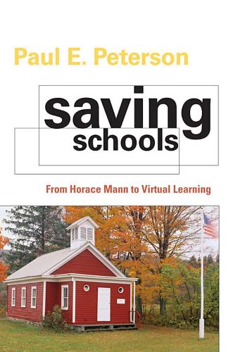 Паперова книга «Saving Schools: From Horace Mann to Virtual Learning», автор Пол Е. Петерсон - фото №1