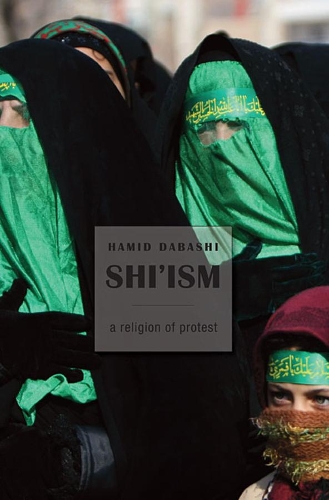 Бумажная книга «Shi'ism: A Religion of Protest», автор Хамид Дабаши - фото №1
