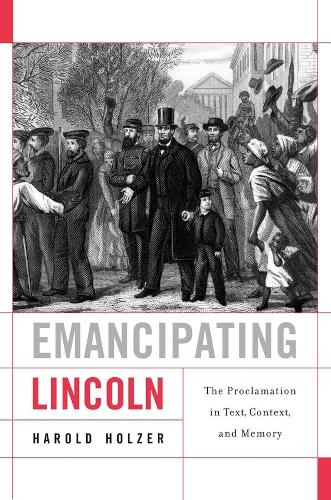 Бумажная книга «Emancipating Lincoln: The Proclamation in Text, Context, and Memory», автор Гарольд Хольцер - фото №1