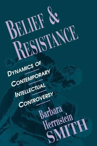 Бумажная книга «Belief and Resistance: Dynamics of Contemporary Intellectual Controversy», автор Барбара Херрнштейн Смит - фото №1