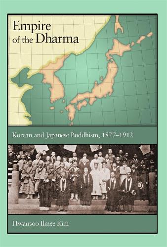 Бумажная книга «Empire of the Dharma: Korean and Japanese Buddhism, 1877–1912», автор Хвансу Ильми Ким - фото №1