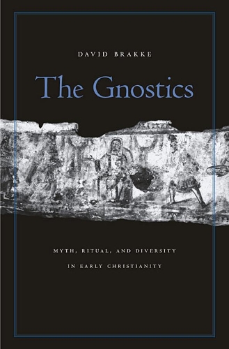 Бумажная книга «The Gnostics: Myth, Ritual, and Diversity in Early Christianity», автор Дэвид Бракке - фото №1