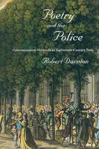 Паперова книга «Poetry and the Police: Communication Networks in Eighteenth-Century Paris», автор Роберт Дарнтон - фото №1