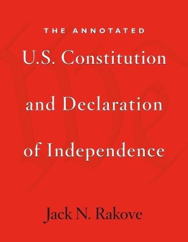 Бумажная книга «The Annotated U.S. Constitution and Declaration of Independence», автор Джек Н. Ракове - фото №1