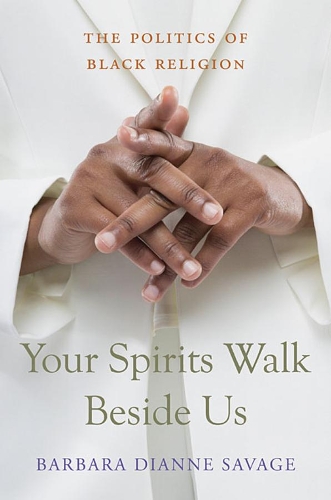 Бумажная книга «Your Spirits Walk Beside Us: The Politics of Black Religion», автор Барбара Диана Сэвидж - фото №1