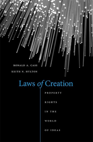 [object Object] «Laws of Creation: Property Rights in the World of Ideas», авторів Кіт Н. Хілтон, Рональд А. Касс - фото №1