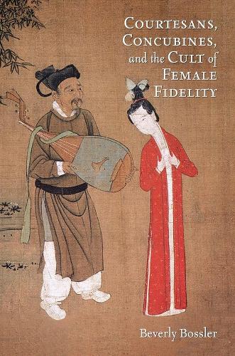 Бумажная книга «Courtesans, Concubines, and the Cult of Female Fidelity», автор Беверли Босслер - фото №1