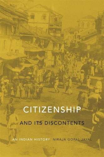 Бумажная книга «Citizenship and Its Discontents: An Indian History», автор Нираджа Гопал Джаял - фото №1