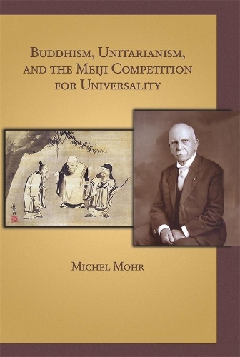 Бумажная книга «Buddhism, Unitarianism, and the Meiji Competition for Universality», автор Мишель Мор - фото №1
