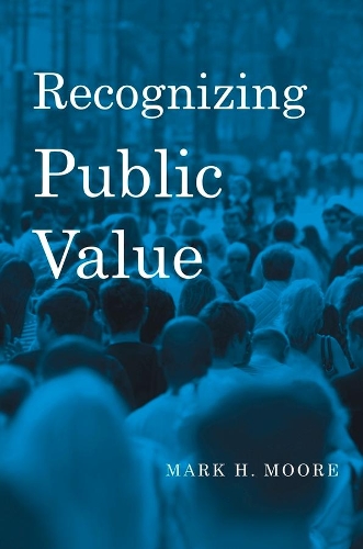 Паперова книга «Recognizing Public Value», автор Марк Х. Мур - фото №1