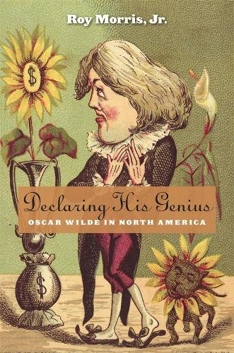 Бумажная книга «Declaring His Genius: Oscar Wilde in North America», автор Рой Моррис-младший - фото №1