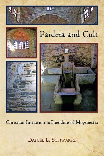 [object Object] «Paideia and Cult: Christian Initiation in Theodore of Mopsuestia», автор Дэниел Л. Шварц - фото №1