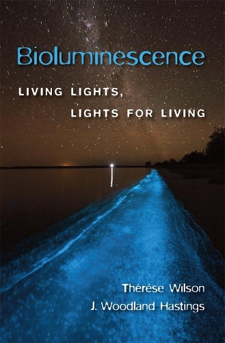Бумажная книга «Bioluminescence: Living Lights, Lights for Living», авторов Дж. Вудленд Гастингс, Тереза Уилсон - фото №1