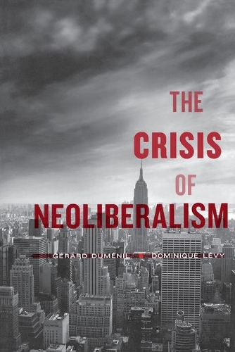 Бумажная книга «The Crisis of Neoliberalism», авторов Доминик Леви, Жерар Дюмениль - фото №1