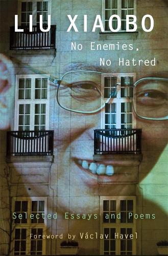 Бумажная книга «No Enemies, No Hatred: Selected Essays and Poems», автор Лю Сяобо - фото №1