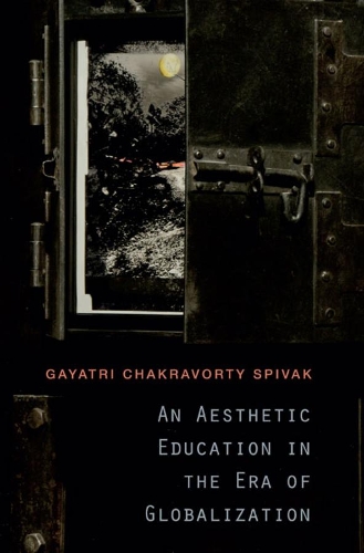 Бумажная книга «An Aesthetic Education in the Era of Globalization», автор Гаятри Чакраворти Спивак - фото №1