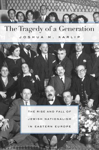 Паперова книга «The Tragedy of a Generation: The Rise and Fall of Jewish Nationalism in Eastern Europe», автор Джошуа М. Карліп - фото №1