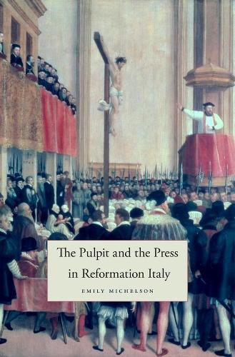 Бумажная книга «The Pulpit and the Press in Reformation Italy», автор Эмили Михельсон - фото №1