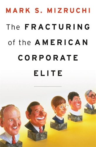 Бумажная книга «The Fracturing of the American Corporate Elite», автор Марк С. Мизручи - фото №1