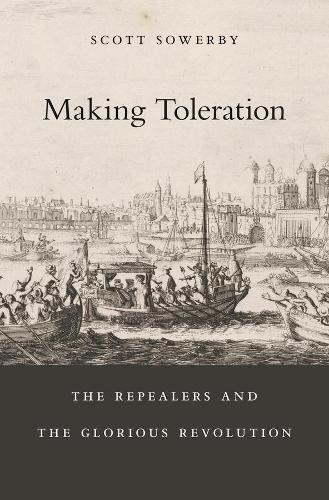 [object Object] «Making Toleration: The Repealers and the Glorious Revolution», автор Скотт Соуэрби - фото №1