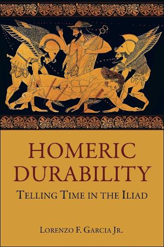[object Object] «Homeric Durability: Telling Time in the Iliad», автор Лоренцо Ф. Гарсия - фото №1