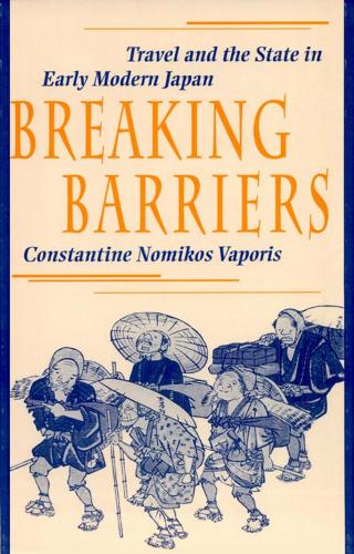 Бумажная книга «Breaking Barriers: Travel and the State in Early Modern Japan», автор Константин Номикос Вапорис - фото №1